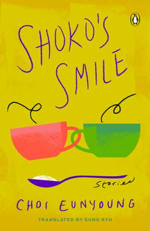 Shoko's Smile: Stories de Eun-young Choi