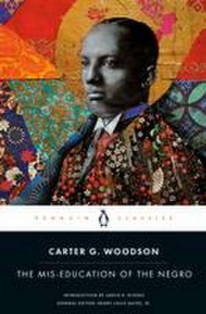 The Mis-Education of the Negro de Carter G Woodson