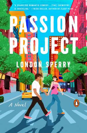 Passion Project: A Novel de London Sperry