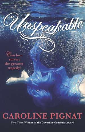 Unspeakable: Book 1 de Caroline Pignat