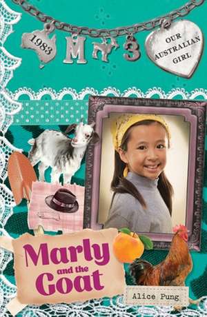 Marly and the Goat: Marly: Book 3 Volume 3 de Alice Pung