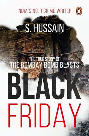 Black Friday: The True Story Of The Bombay Bomb Blasts de S. Hussain Zaidi