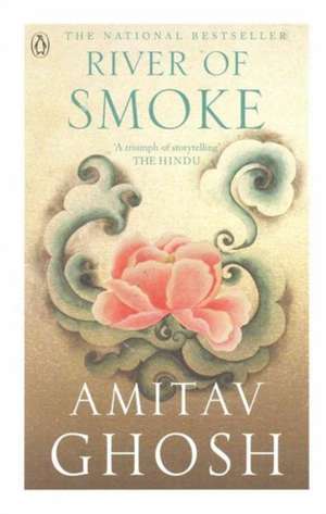 RIVER OF SMOKE de AMITAV GHOSH