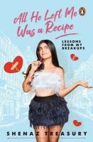 All He Left Me Was a Recipe de Shenaz Treasury