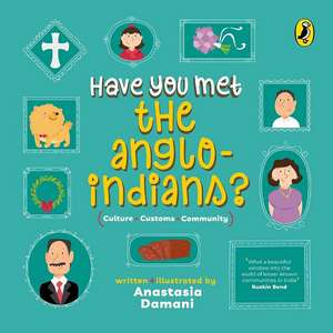 Have You Met the Anglo-Indians? (Have You Met series) de Anastasia Damani