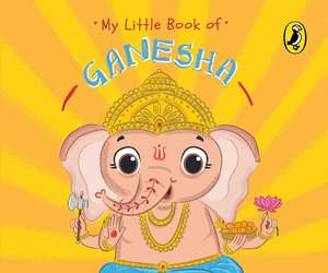 My Little Book of Ganesha de Penguin India