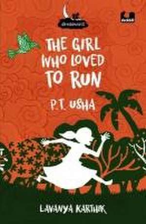 The Girl Who Loved to Run de Lavanya Karthik