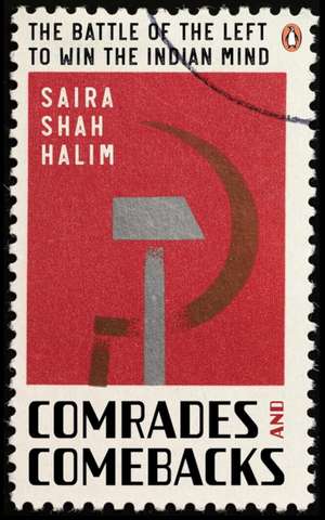 Comrades and Comebacks de Saira Shah Halim