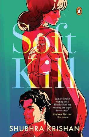 Soft Kill de Shubhra Krishan