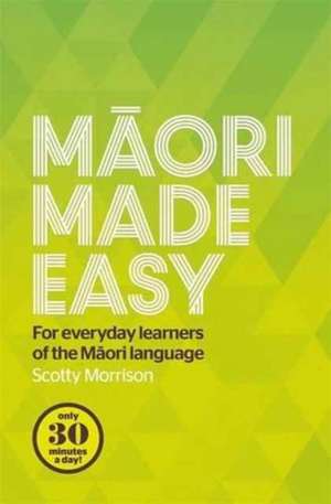 Maori Made Easy de Scotty Morrison