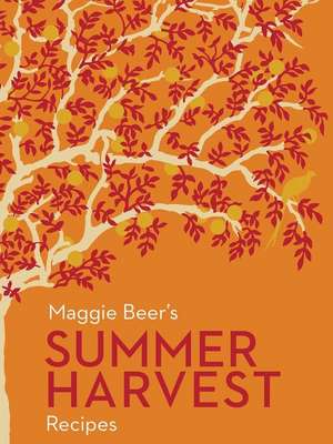 Maggie Beer's Summer Harvest Recipes de Maggie Beer