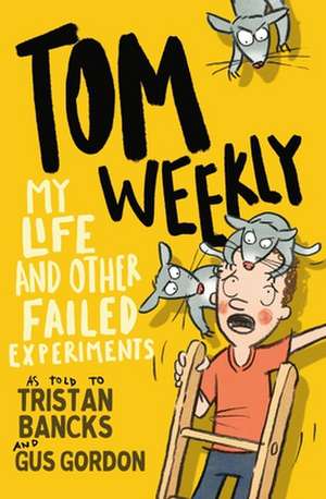 My Life and Other Failed Experiments: Volume 6 de Tristan Bancks