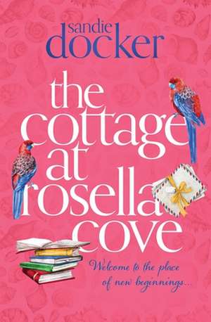 The Cottage at Rosella Cove de Sandie Docker