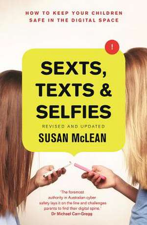 Sexts, Texts and Selfies de Susan McLean