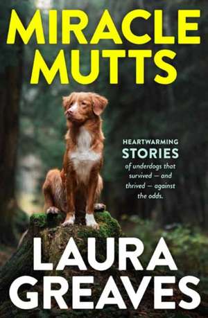 Miracle Mutts de Laura Greaves