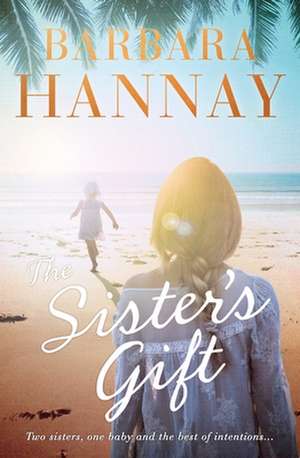 The Sister's Gift de Barbara Hannay