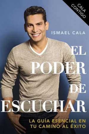 Cala Contigo: El Poder de Escuchar de Ismael Cala