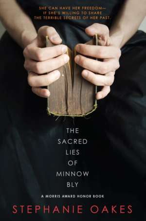 The Sacred Lies of Minnow Bly de Stephanie Oakes