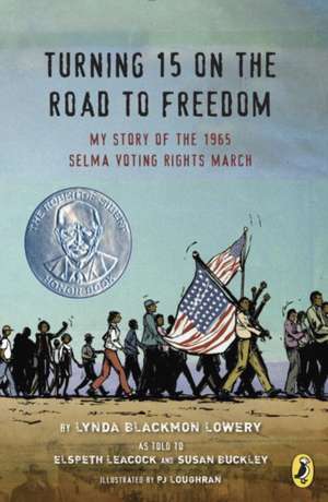 Turning 15 on the Road to Freedom de Lynda Blackmon Lowery