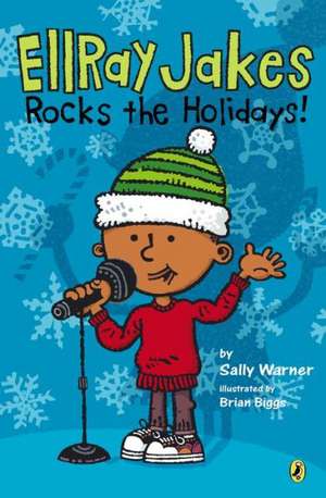 Ellray Jakes Rocks the Holidays! de Sally Warner