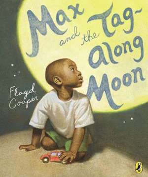 Max and the Tag-Along Moon de Floyd Cooper