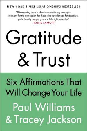 Gratitude and Trust: Six Affirmations That Will Change Your Life de Paul Williams