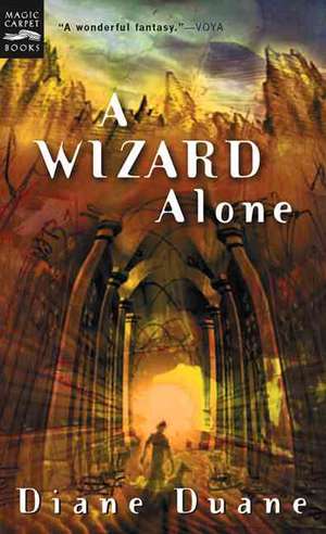 A Wizard Alone: The Sixth Book in the Young Wizards Series de Diane Duane