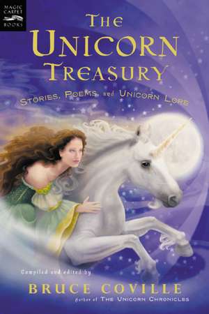 The Unicorn Treasury: Stories, Poems, and Unicorn Lore de Bruce Coville