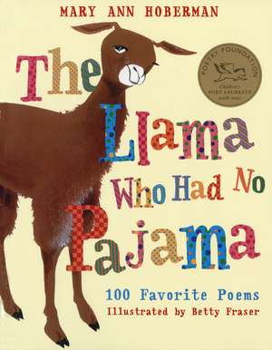 The Llama Who Had No Pajama: 100 Favorite Poems de Mary Ann Hoberman