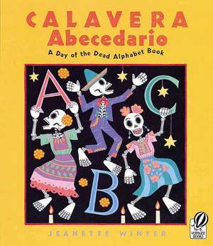 Calavera Abecedario: A Day of the Dead Alphabet Book de Jeanette Winter