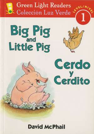 Big Pig and Little Pig/Cerdo y cerdito: Bilingual English-Spanish de David McPhail