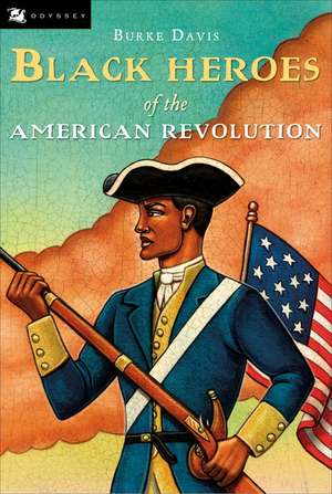 Black Heroes of the American Revolution de Burke Davis