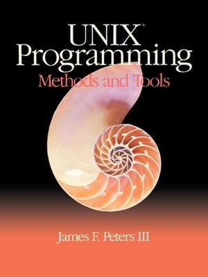 Unix Programming: Methods and Tools de James F. Peters