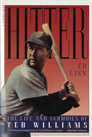 Hitter: The Life and Turmoils of Ted Williams de Ed Linn