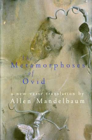 The Metamorphoses Of Ovid de Allen Mandelbaum