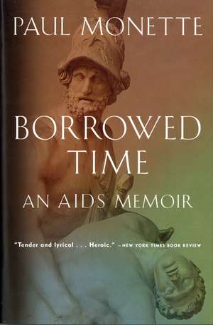 Borrowed Time: An AIDS Memoir de Paul Monette