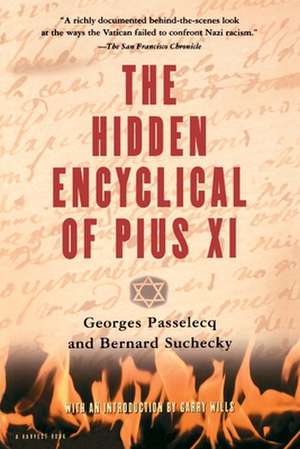 The Hidden Encyclical Of Pius Xi de Georges Passelecq