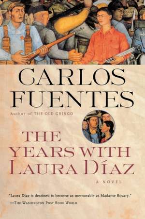 The Years With Laura Diaz de Carlos Fuentes