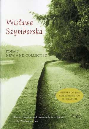 Poems New And Collected de Wislawa Szymborska