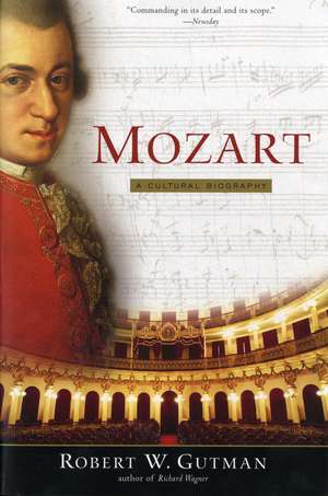 Mozart: A Cultural Biography de Robert W. Gutman