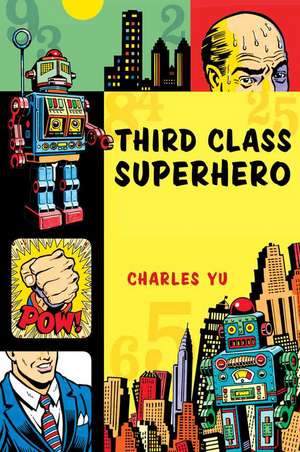 Third Class Superhero de Charles Yu