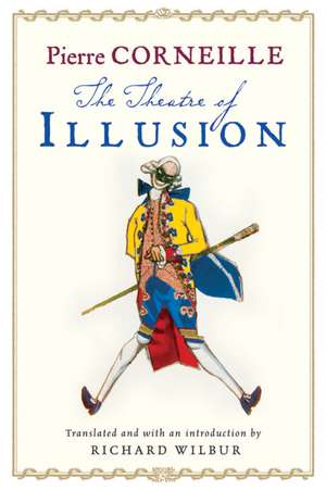 The Theatre Of Illusion de Richard Wilbur