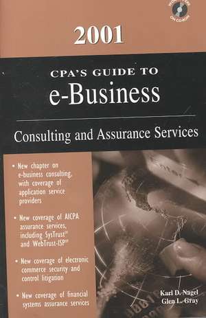 CPA's Guide to E-Business: Consulting and Assurance Services [With CDROM] de Author Unknown