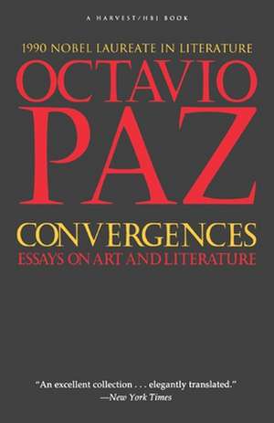 Convergences: Essays on Art and Literature de Octavio Paz