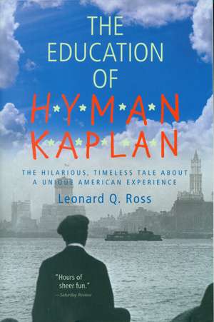 The Education Of H*y*m*a*n K*a*p*l*a*n de Leonard Q. Ross