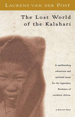 The Lost World Of The Kalahari de Laurens Van Der Post