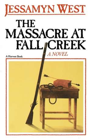 The Massacre At Fall Creek de Jessamyn West