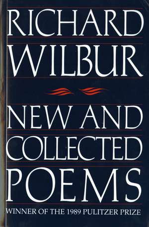 New And Collected Poems de Richard Wilbur