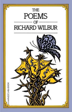 Poems Of Richard Wilbur de Richard Wilbur