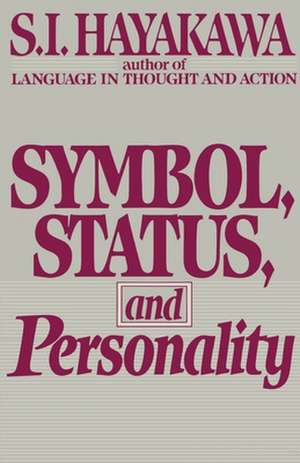 Symbol, Status, And Personality de S. I. Hayakawa